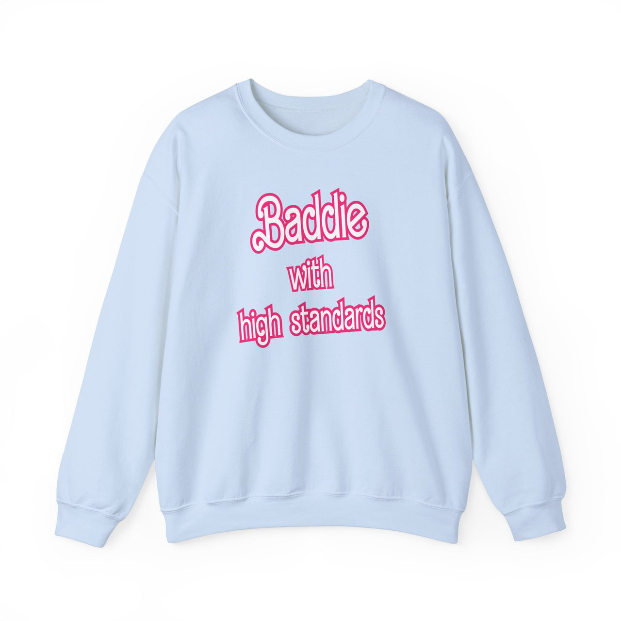 Baddie With High Standards Sweatshirt