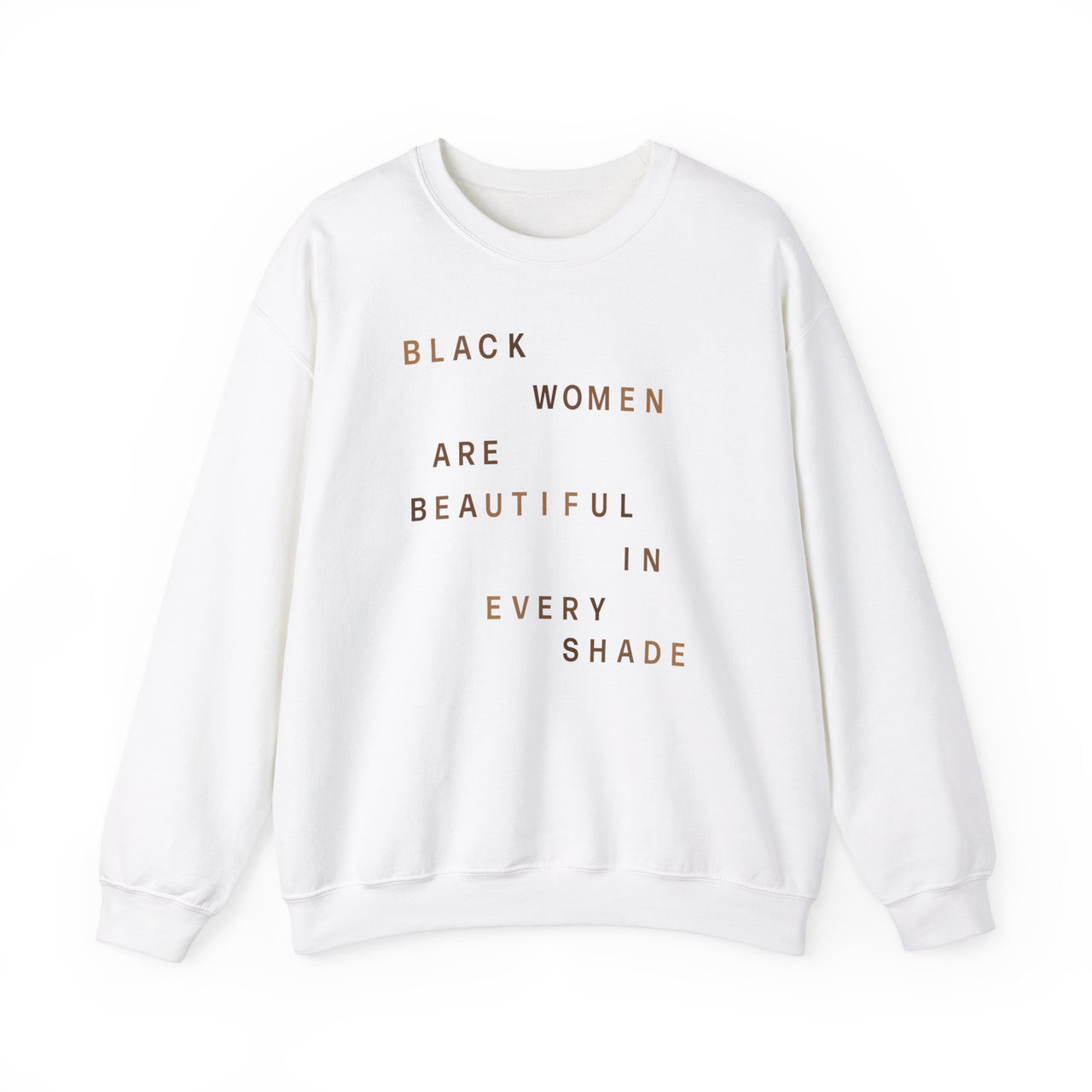 Black Women Are Beautiful In Every Shade Sweatshirt