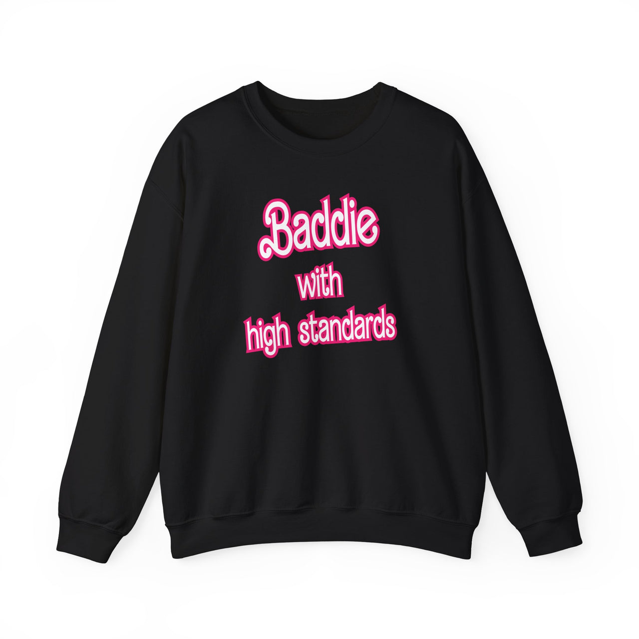 Baddie With High Standards Sweatshirt