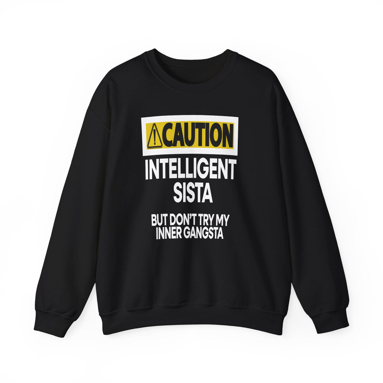 Caution Intelligent Sista Sweatshirt