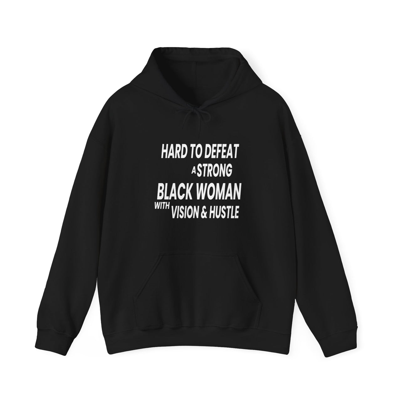 Hard to Defeat a Strong Black Woman with Vision & Hustle Hoodie